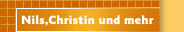 Nils,Christin und mehr